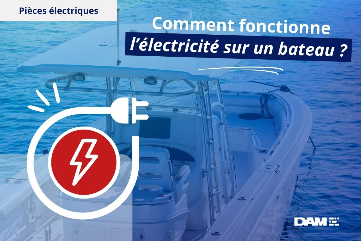 Comment fonctionne l’électricité sur un bateau ?